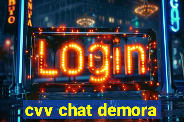 cvv chat demora